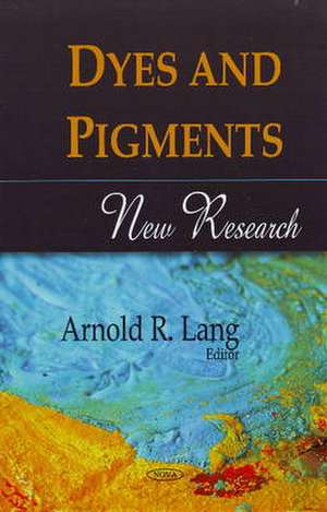 Dyes and Pigments de Arnold R. Lang