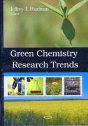 Green Chemistry Research Trends de Jeffrey T. Pearlman