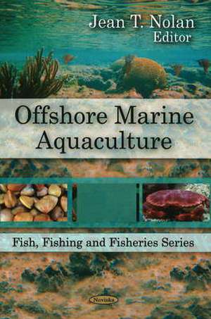 Offshore Marine Aquaculture de Jean T. Nolan