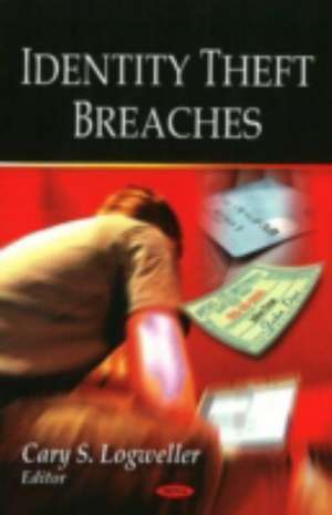 Identity Theft Breaches de Cary S. Logweller