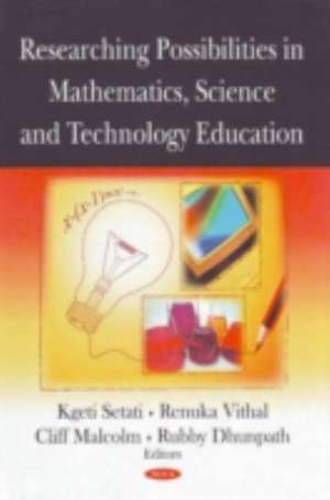 Researching Possibilities in Mathematics, Science and Technology Education de Mamokgethi Setati