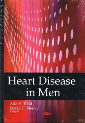 Heart Disease in Men de Alice B. Todd