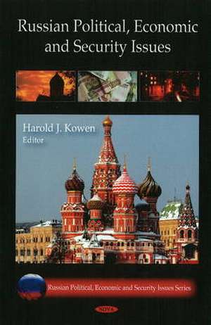 Russian Political, Economic and Security Issues de Harold J. Kowen