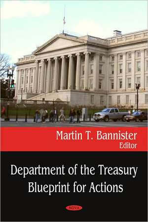 Department of the Treasury Blueprint for Actions de Martin T. Bannister