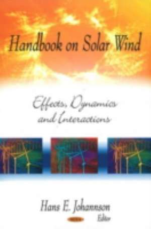 Handbook on Solar Wind de Hans E. Johannson