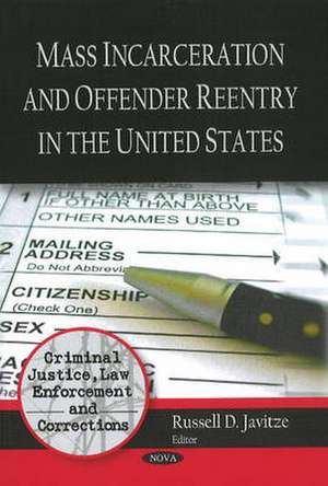 Mass Incarceration and Offender Reentry in the United States de Russell D. Javitze