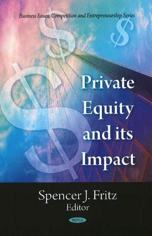 Private Equity & its Impact de Spencer J Fritz