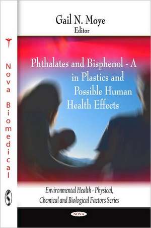 Phthalates and Bisphenol de Gail N. Moye