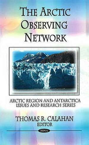 Arctic Observing Network de Thomas R. Calahan