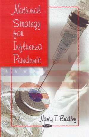 National Strategy for Influenze Pandemic de Nancy T. Bradley