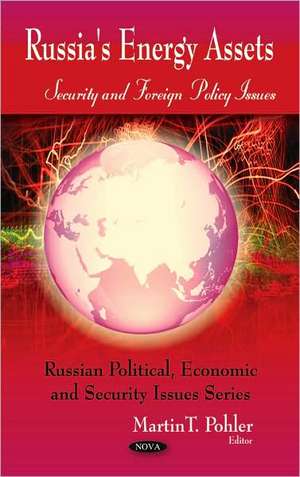 Russia's Energy Assets de Martin T. Pohler