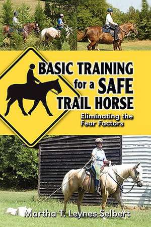 Basic Training for a Safe Trail Horse de Martha Leynes-Selbert