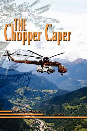 Moore, R: Chopper Caper