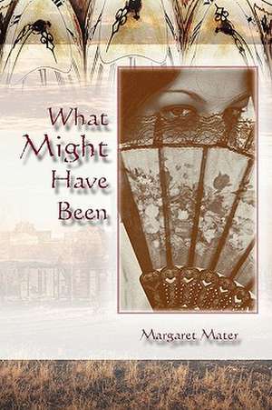 What Might Have Been de Margaret Mater