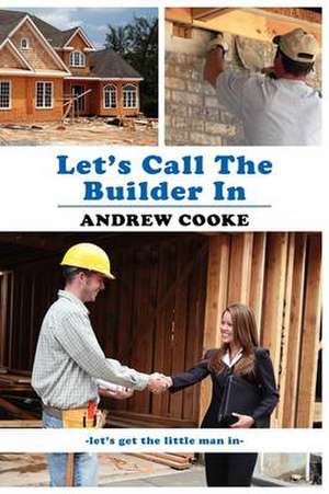 Let's Call The Builder In de Andrew Cooke