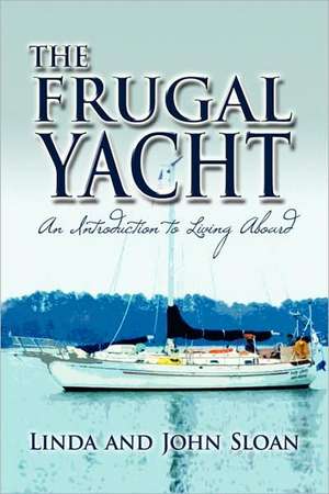 The Frugal Yacht de Linda Sloan