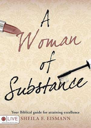 A Woman of Substance de Sheila F. Eismann