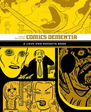 Comics Dementia: A Love and Rockets Book de Gilbert Hernandez