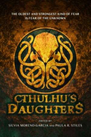 Cthulhu's Daughters: Stories of Lovecraftian Horror de Gemma Files