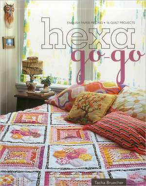 Hexa-Go-Go: English Paper Piecing 16 Quilt Projects de Tacha Bruecher