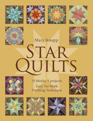 Star Quilts: Easy No-Math Drafting Technique [With Pattern(s)] de Mary Knapp