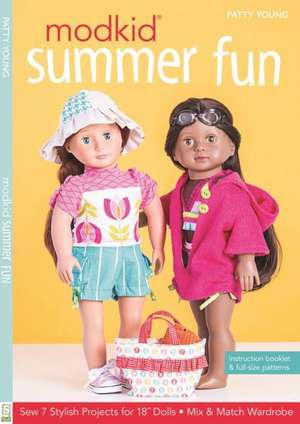 Modkid(r) Summer Fun: Sew 7 Stylish Projects for 18 Dolls Mix & Match Wardrobe de Patty Young