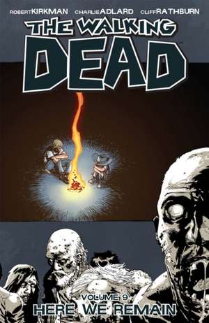 Walking Dead Volume 9: Here We Remain de Robert Kirkman