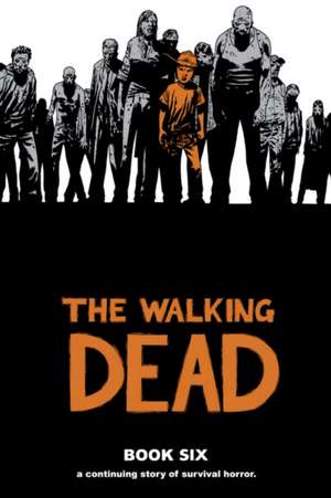 Walking Dead Book 6 de Robert Kirkman
