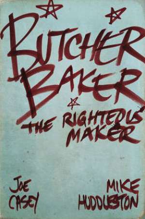 Butcher Baker, The Righteous Maker de Joe Casey