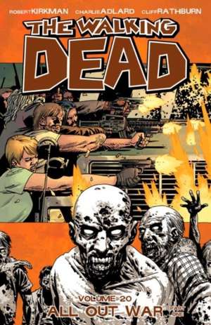 The Walking Dead Volume 20: All Out War Part One de Robert Kirkman