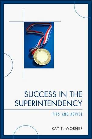 Success in the Superintendency de Kay T. Worner