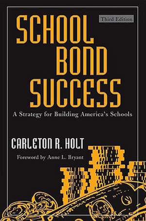 School Bond Success de Carleton R. Holt