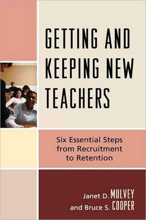 Getting and Keeping New Teachers de Janet D. Mulvey