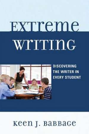 Extreme Writing de Keen J. Babbage