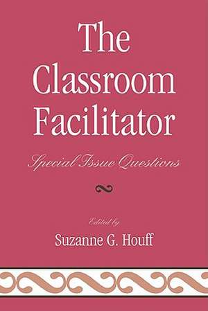 The Classroom Facilitator: Special Issue Questions de Suzanne G. Houff