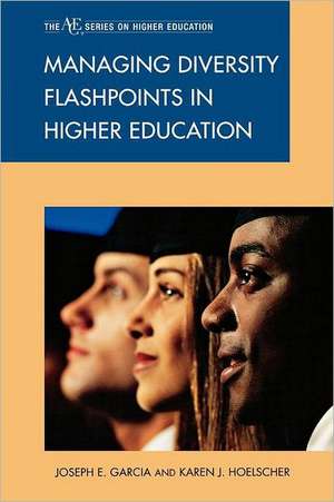 Managing Diversity Flashpoints in Higher Education de Joseph E. Garcia