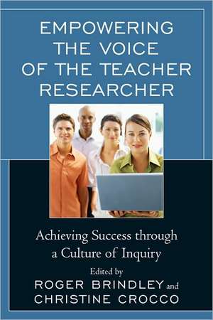 Empowering the Voice of the Teacher Researcher