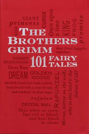 The Brothers Grimm: 101 Fairy Tales de Jacob Grimm