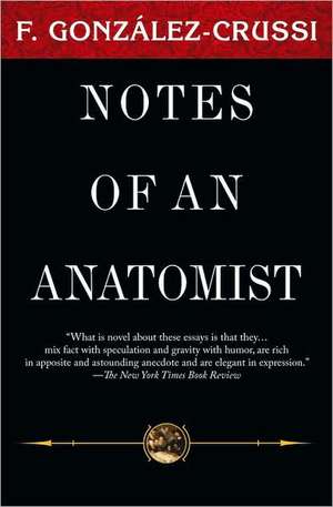 Notes of an Anatomist de F. Gonzalez-Crussi