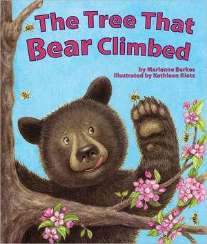 The Tree That Bear Climbed de Marianne Berkes