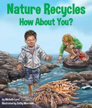 Nature Recycles How about You? de Michelle Lord