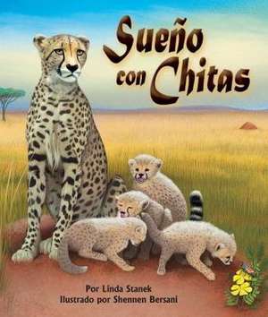 Sueño Con Chitas (Cheetah Dreams) de Linda Stanek