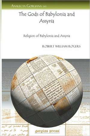 Rogers, R: The Gods of Babylonia and Assyria de Robert Rogers