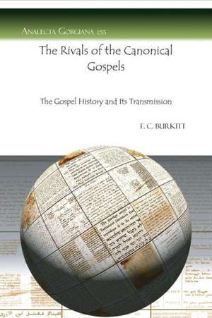 The Rivals of the Canonical Gospels de F. Burkitt