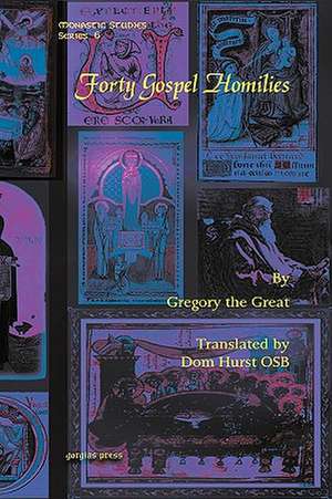 Forty Gospel Homilies de Gregory the Great