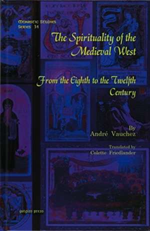 Vauchez, A: The Spirituality of the Medieval West de ColetteOCSO Friedlander