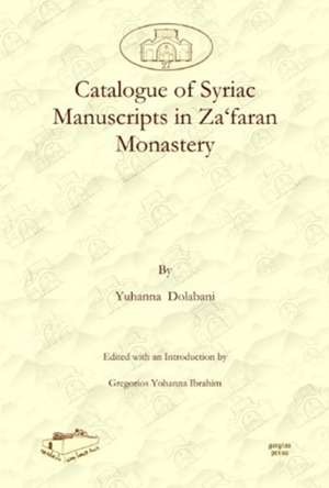 Catalogue of Syriac Manuscripts in Za'faran Monastery de Philoxenos Yuhanon Dolabani