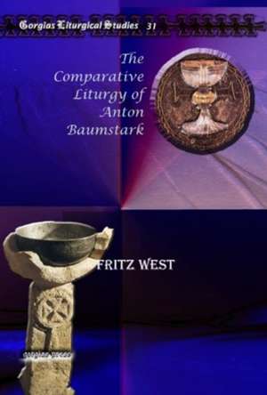 West, F: The Comparative Liturgy of Anton Baumstark de Fritz West