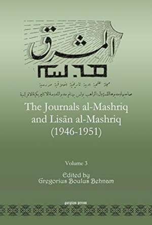 The Journals al-Mashriq and Lisan al-Mashriq (1946-1951) (Vol 3)