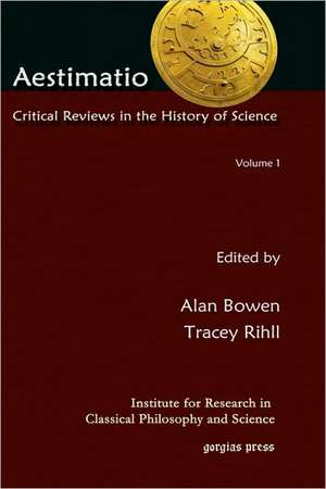 Aestimatio: Critical Reviews in the History of Science (Volu